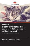 Manuel d'échocardiographie canine et féline avec le patient debout