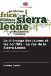 Le chômage des jeunes et les conflits : Le cas de la Sierra Leone