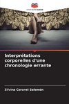 Interprétations corporelles d'une chronologie errante