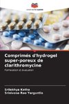 Comprimés d'hydrogel super-poreux de clarithromycine