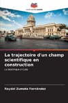 La trajectoire d'un champ scientifique en construction