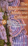 The Mushroom Medicine Cabinet.