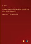 Abhandlungen zur geologischen Specialkarte von Elsass-Lothringen