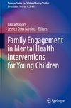 Family Engagement in Mental Health Interventions for Young Children