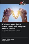 L'educazione fisica come pratica di svago e tempo libero