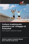 Cultura tradizionale popolare nel villaggio di Guayabal