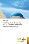 L'anthropologie théologique des RTA comme chemin au dialogue interreligieux