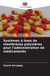 Systèmes à base de membranes polymères pour l'administration de médicaments