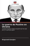 La guerre de Poutine en Ukraine