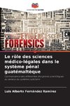 Le rôle des sciences médico-légales dans le système pénal guatémaltèque