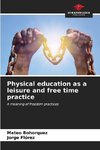 Physical education as a leisure and free time practice