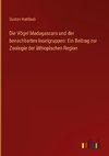 Die Vögel Madagascars und der benachbarten Inselgruppen: Ein Beitrag zur Zoologie der äthiopischen Region