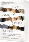 Wie Frauen Jesus sahen