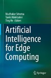 Artificial Intelligence for Edge Computing