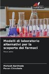 Modelli di laboratorio alternativi per la scoperta dei farmaci