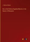 Key to the Hebrew-Egyptian Mystery in the Source of Measures