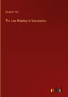 The Law Relating to Vaccination