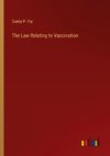 The Law Relating to Vaccination