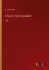 Life and Times of Alexander I