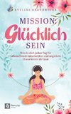 Mission: Glücklich sein