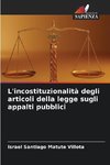 L'incostituzionalità degli articoli della legge sugli appalti pubblici