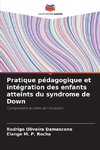 Pratique pédagogique et intégration des enfants atteints du syndrome de Down