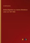 Denkwürdigkeiten aus meinem öffentlichen Leben von 1841-1866