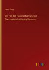 Der Fall des Hauses Stuart und die Succession des Hauses Hannover