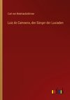 Luiz de Camoens, der Sänger der Lusiaden