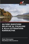 ALCUNE QUESTIONI RELATIVE AL FOLKLORE E ALLA LETTERATURA KARAKALPAK