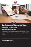 La transnationalisation des processus économiques :