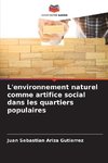 L'environnement naturel comme artifice social dans les quartiers populaires