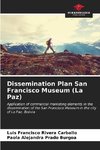 Dissemination Plan San Francisco Museum (La Paz)