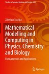 Mathematical Modelling and Computing in Physics, Chemistry and Biology