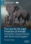 The Case for the Legal Protection of Animals