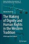 The Making of Dignity and Human Rights in the Western Tradition