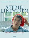 Astrid Lindgren. Bilder ihres Lebens