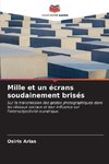 Mille et un écrans soudainement brisés