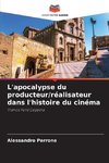 L'apocalypse du producteur/réalisateur dans l'histoire du cinéma