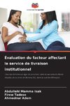 Évaluation du facteur affectant le service de livraison institutionnel