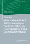 Präventive Schwachstellenanalytik mit Methodenzuweisung zur Produktivitätsoptimierung von Fertigungsbetrieben der Automobilzulieferindustrie