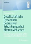 Gesellschaftliche Dynamiken depressiver Erkrankungen bei älteren Menschen