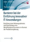 Barrieren bei der Einführung innovativer IT-Anwendungen