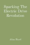 Sparking The Electric Drive Revolution