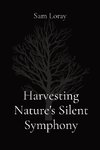 Harvesting Nature's Silent Symphony