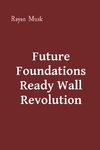 Future Foundations Ready Wall Revolution