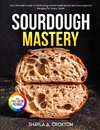 Sourdough Mastery