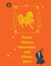 Horse  Chinese Horoscope and  Rituals  2024