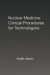 Nuclear Medicine Clinical Procedures for Technologists