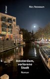 Amsterdam, verlorene Stadt